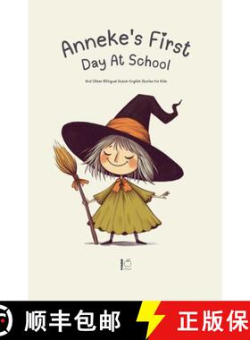 【3-4周达】Anneke's First Day at School: And Other Bilingual Dutch-English Stories for Kids [9798227091345]