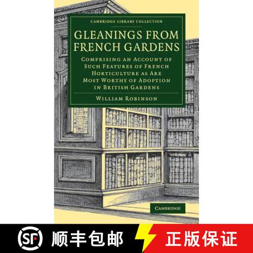 【3-4周达】Gleanings from French Gardens: Comprising an Account of Such Features of French Horticultu... [9781108079839]