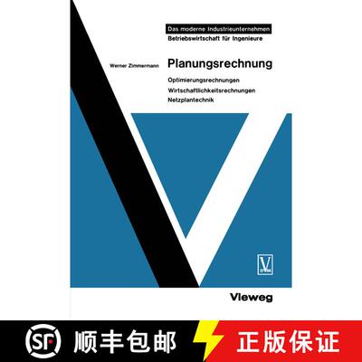 【3-4周达】Planungsrechnung : Optimierungsrechnungen, Wirtschaftlichkeitsrechnungen, Netzplantechnik [9783663009252]