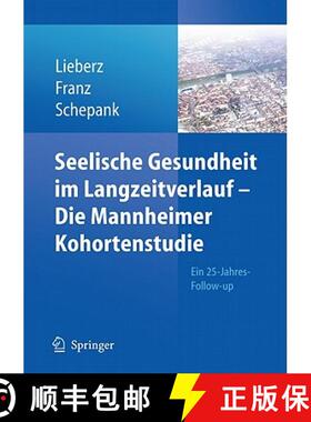 【3-4周达】Seelische Gesundheit im Langzeitverlauf - Die Mannheimer Kohortenstudie: Ein 25-Jahres-Fol... [9783642130564]