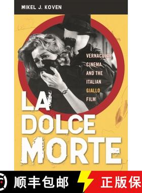 【3-4周达】La Dolce Morte : Vernacular Cinema and the Italian Giallo Film [9780810858701]