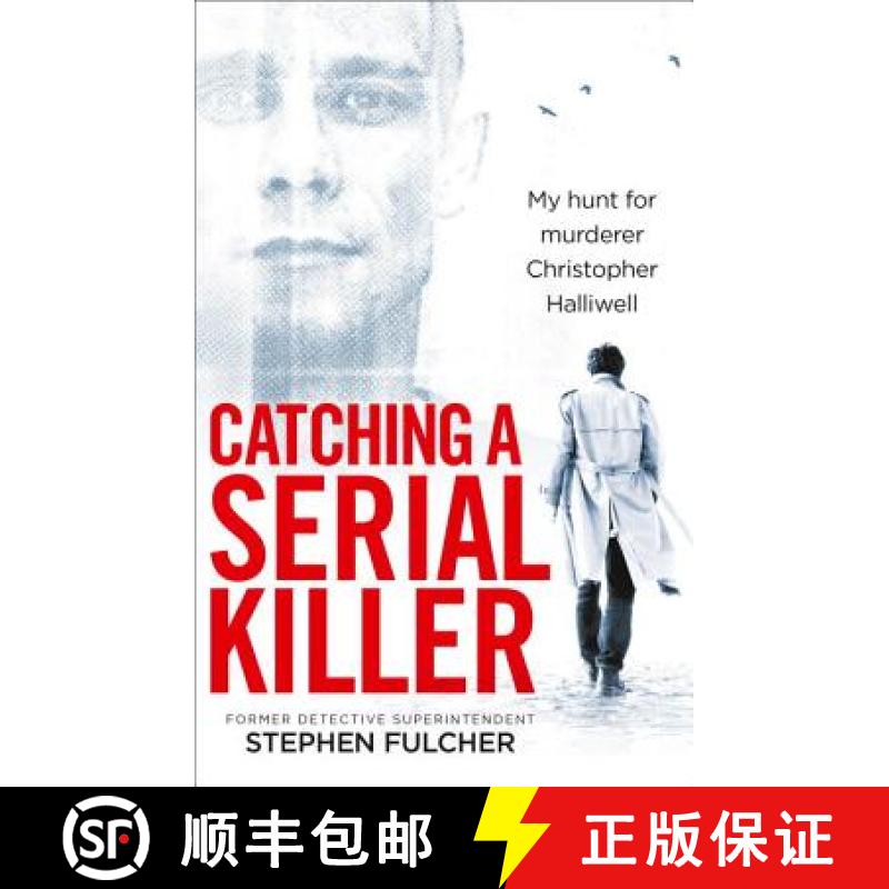 【3-4周达】Catching a Serial Killer: My hunt for murderer Christopher Halliwell, subject of the ITV s... [9781785036279]