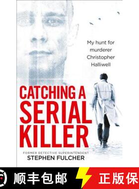【3-4周达】Catching a Serial Killer: My hunt for murderer Christopher Halliwell, subject of the ITV s... [9781785036279]