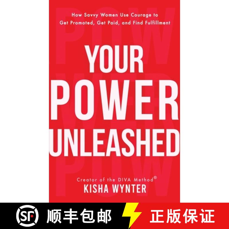 【2-3周达】Your Power Unleashed: How Savvy Women Use Courage to Get Promoted, Get Paid, and Find Fulf... [9781647048303]