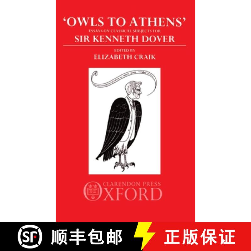 【3-4周达】owls to Athens: Essays on Classical Culture Presented to Sir Kenneth Dover [9780198144786]