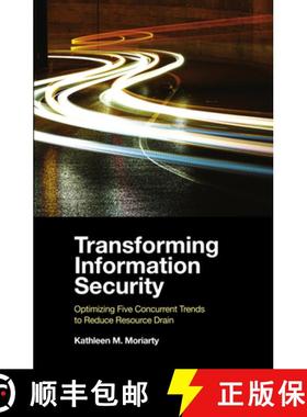 【3-4周达】Transforming Information Security: Optimizing Five Concurrent Trends to Reduce Resource Drain [9781839099311]