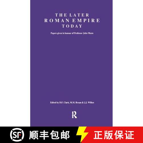 【3-4周达】精装 The Later Roman Empire Today: Papers Given in Honour of Professor John Mann [9781138404649]