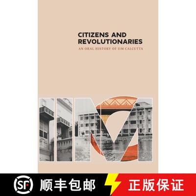 【3-4周达】精装 CITIZENS AND REVOLUTIONARIES : AN ORAL HISTORY OF IIM CALCUTTA [9788129120977]