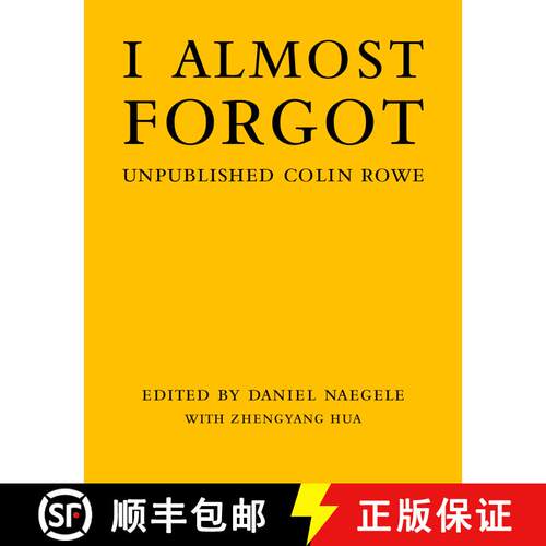 【3-4周达】精装 I Almost Forgot: Unpublished Colin Rowe [9780262047128]