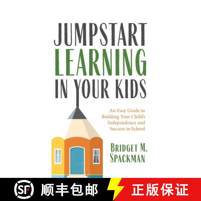 【3-4周达】Jumpstart Learning in Your Kids : An Easy Guide to Building Your Child's Independence and ... [9781642505313]