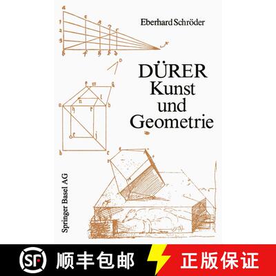【3-4周达】Dürer -- Kunst Und Geometrie: Dürers Künstlerisches Schaffen Aus Der Sicht Seiner »Und... [9783034863278]