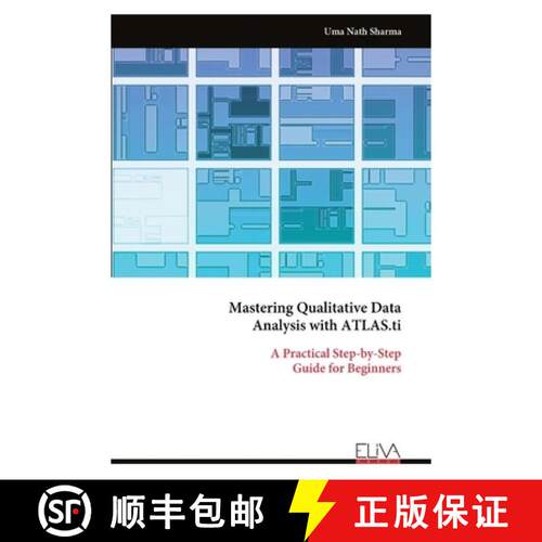 【3-4周达】Mastering Qualitative Data Analysis with ATLAS.ti: A Practical Step-by-Step Guide for Begi... [9789999338769]