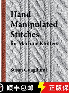 【3-4周达】Hand-Manipulated Stitches for Machine Knitters [9781733312103]