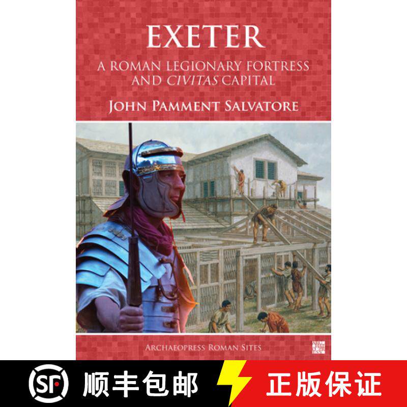 【3-4周达】Exeter: A Roman Legionary Fortress and Civitas Capital: A Roman Legionary Fortress and Civ... [9781803276281]