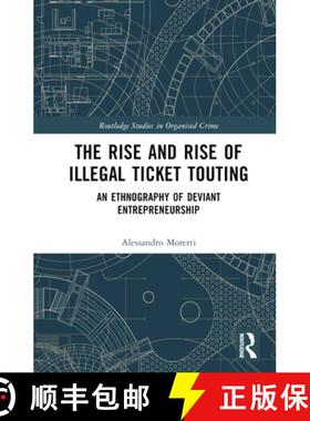 预订 The Rise and Rise of Illegal Ticket Touting: An Ethnography of Deviant Entrepreneurship [9780367767860]