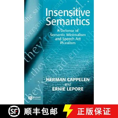【3-4周达】Insensitive Semantics: A Defense Of Semantic Minimalism And Speech Act Pluralism [Wiley哲学] [9781405126755]