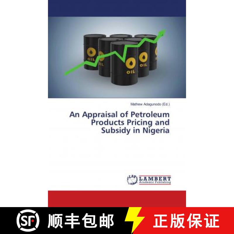 预订 An Appraisal of Petroleum Products Pricing and Subsidy in Nigeria [9783659858581]