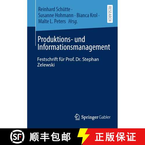 【3-4周达】Produktions- und Informationsmanagement : Festschrift für Prof. Dr. Stephan Zelewski [9783658461126]
