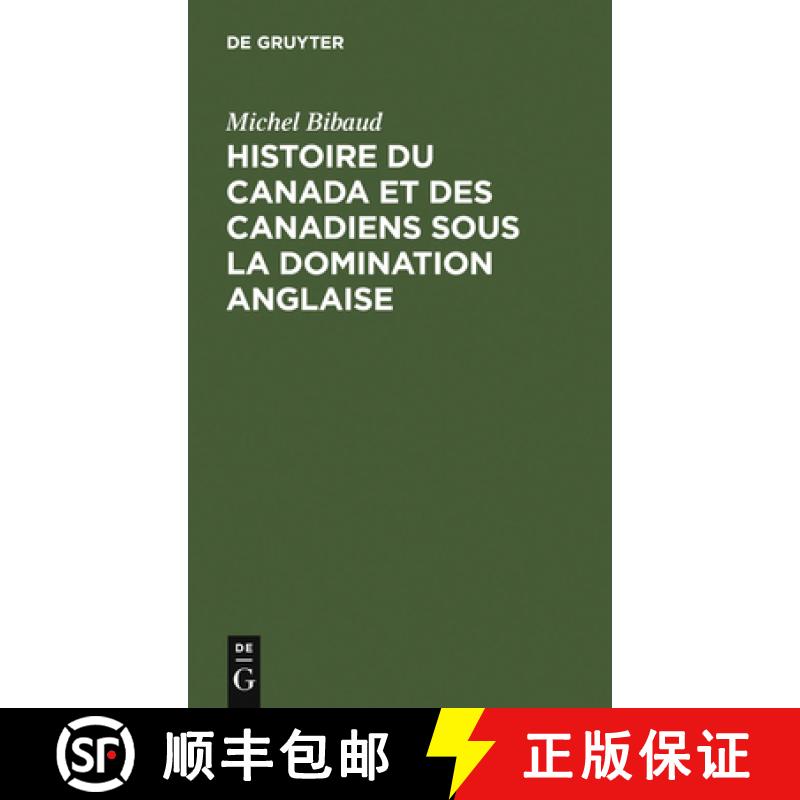 【3-4周达】Histoire Du Canada Et Des Canadiens Sous La Domination Anglaise [9783111189796]