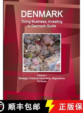 【3-4周达】Denmark: Doing Business, Investing in Denmark Guide Volume 1 Strategic, Practical Informat... [9781514526453]