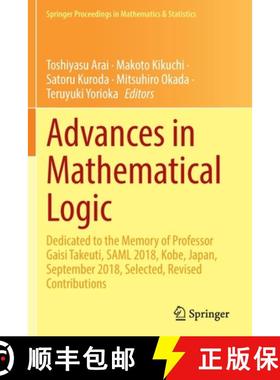 【3-4周达】Advances in Mathematical Logic: Dedicated to the Memory of Professor Gaisi Takeuti, SAML 2... [9789811641756]
