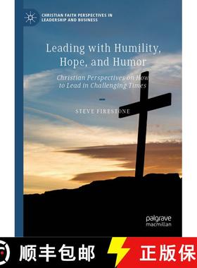 【3-4周达】Leading with Humility, Hope, and Humor: Christian Perspectives on How to Lead in Challengi... [9783031655449]