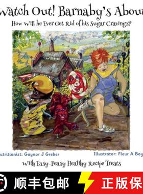 【3-4周达】Watch Out! Barnaby's About: How Will he Ever Get Rid of his Sugar Cravings? [9783952592304]