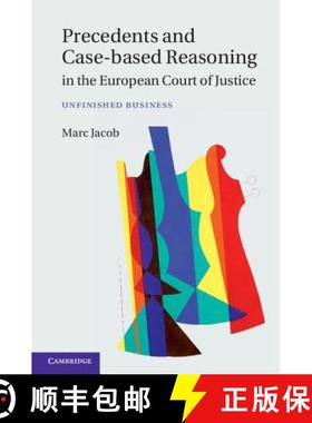 【3-4周达】Precedents and Case-Based Reasoning in the European Court of Justice: Unfinished Business [9781107045491]