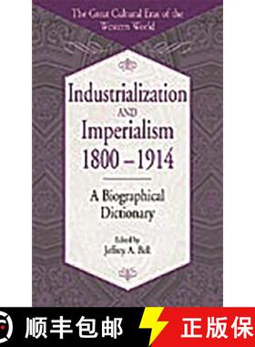 【3-4周达】Industrialization and Imperialism, 1800-1914: A Biographical Dictionary [9780313314513]