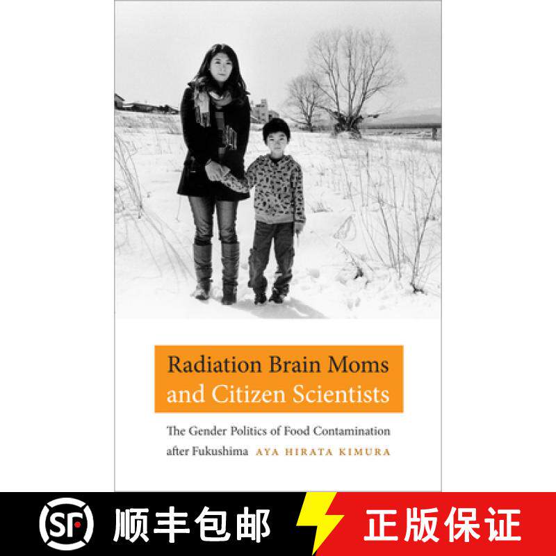 【3-4周达】精装 Radiation Brain Moms and Citizen Scientists: The Gender Politics of Food Contaminatio... [9780822361824]