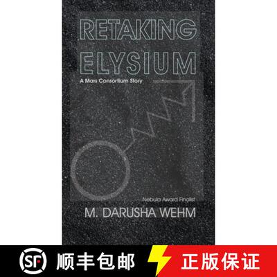 【3-4周达】Retaking Elysium: a Mars Consortium story [9780995104860]