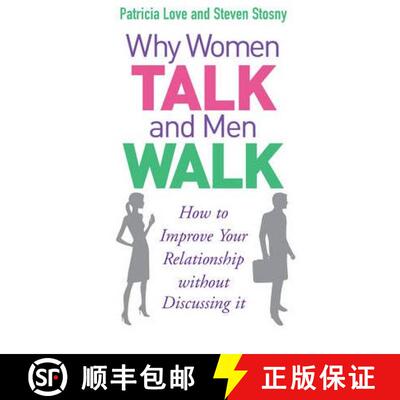【3-4周达】Why Women Talk and Men Walk : How to Improve Your Relationship Without Discussing It [9780091917104]