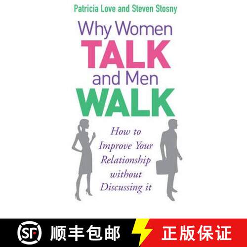 【3-4周达】Why Women Talk and Men Walk : How to Improve Your Relationship Without Discussing It [9780091917104]