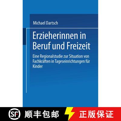 【3-4周达】Erzieherinnen in Beruf und Freizeit : Eine Regionalstudie zur Situation von Fachkräften i... [9783810032058]