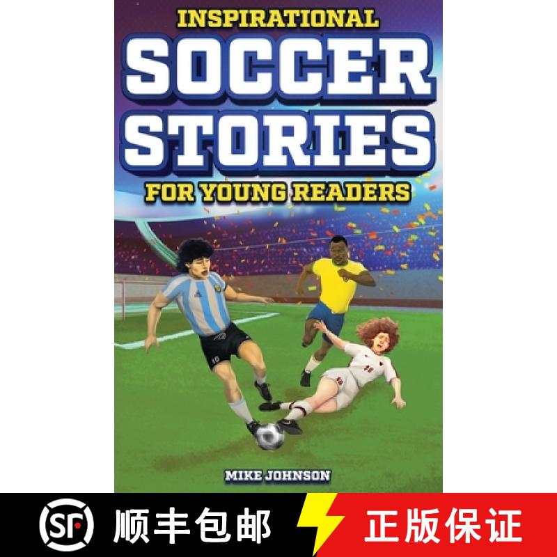 【3-4周达】Inspirational Soccer Stories for Young Readers: 12 Unbelievable True Tales to Inspire and ... [9798890950062]