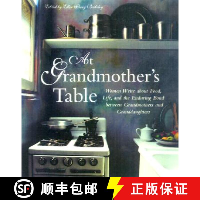 【3-4周达】At Grandmother's Table: Women Write about Food, Life and the Enduring Bond Between Grandmo... [9781577490968]