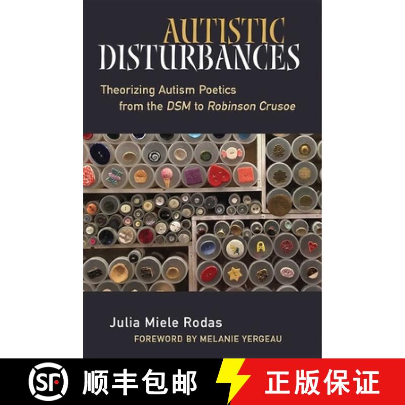 【3-4周达】Autistic Disturbances: Theorizing Autism Poetics from the DSM to Robinson Crusoe [9780472053940]