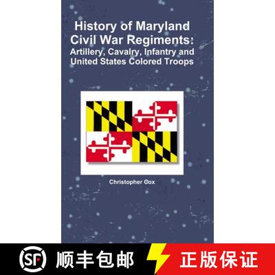 【3-4周达】精装 History of Maryland Civil War Regiments: Artillery, Cavalry, Infantry and United Stat... [9781304469892]