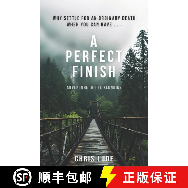 【3-4周达】A Perfect Finish: Why Settle for an Ordinary Death When You Can Have . . . [9798988784517]