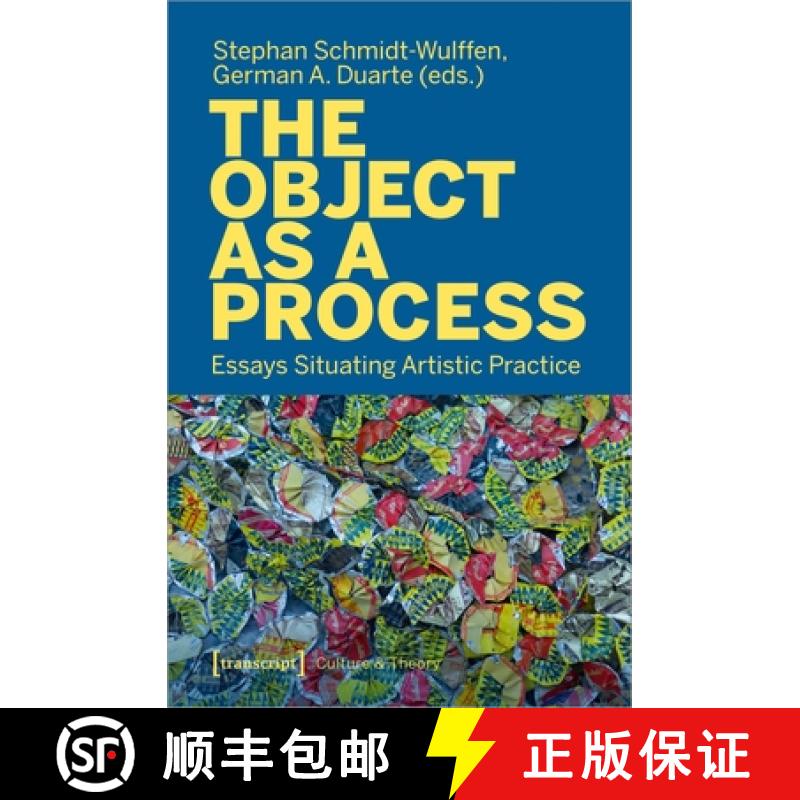 【3-4周达】The Object as a Process: Essays Situating Artistic Practice [9783837661149]
