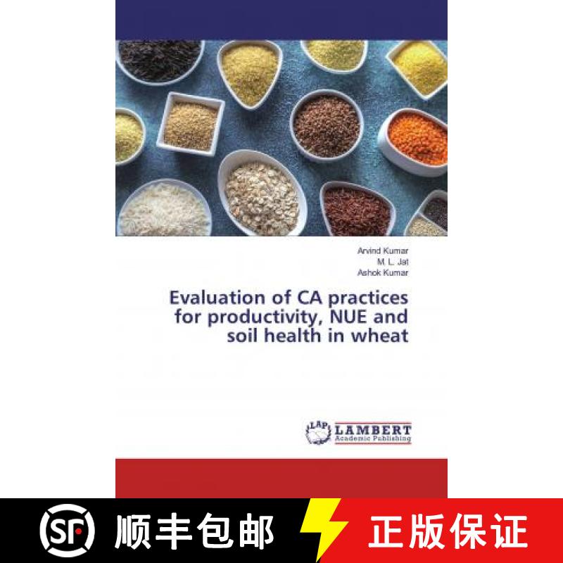 预订 Evaluation of CA practices for productivity, NUE and soil health in wheat [9786139989737]