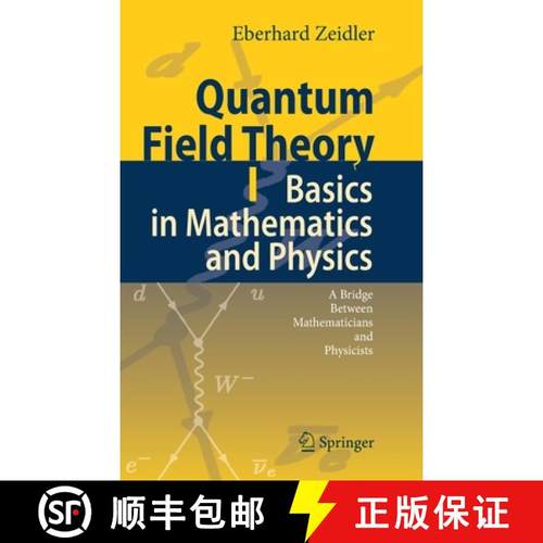 【3-4周达】Quantum Field Theory I: Basics in Mathematics and Physics: A Bridge between Mathematicians... [9783540347620]