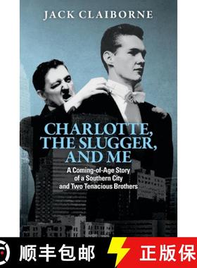 【3-4周达】Charlotte, the Slugger, and Me: A Coming-of-Age Story of a Southern City and Two Tenacious... [9781953555649]