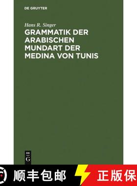 预订 Grammatik Der Arabischen Mundart Der Medina Von Tunis [9783110034356]