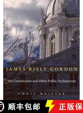 预订 James Riely Gordon: His Courthouses and Other Public Architecture [9780896726918]