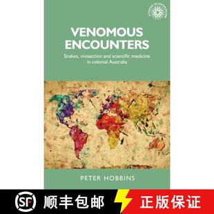 【3-4周达】Venomous encounters : Snakes, vivisection and scientific medicine in colonial Australia [9781526101440]