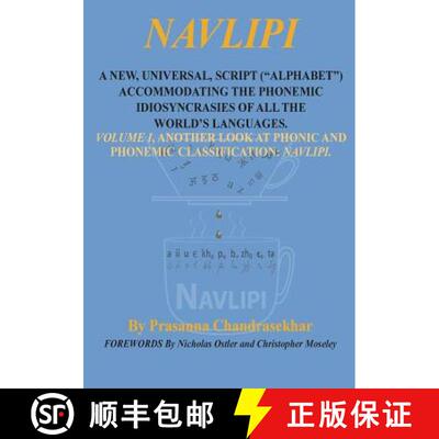 【3-4周达】Navlipi a New, Universal, Script (Alphabet) Accommodating the Phonemic Idiosyncrasies of A... [9781940122007]