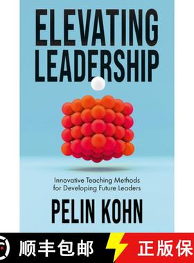 【3-4周达】Elevating Leadership: Innovative Teaching Methods for Developing Future Leaders [9781835495650]