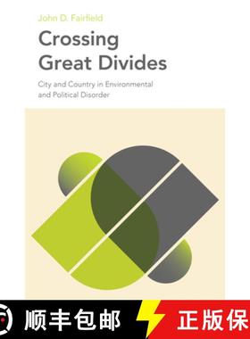 【3-4周达】Crossing Great Divides: City and Country in Environmental and Political Disorder [9781439925720]