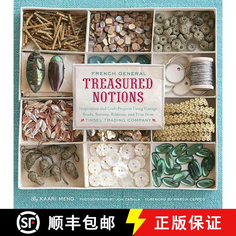 【3-4周达】French General: Treasured Notions: Inspiration and Craft Projects Using Vintage Beads, But... [9780811868907]